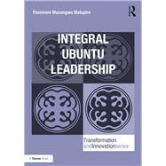 Integral Ubuntu Leadership by Matupire; Passmore Musungwa, 9781472481184