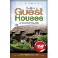 The Book on Guest Houses by Cuffy, Violet V., Ph.d., 9781517261184