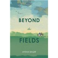 Beyond the Fields by Baqir, Aysha, 9789814841184