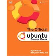 The Official Ubuntu Server Book by Rankin, Kyle; Hill, Benjamin, 9780137021185