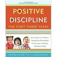 Positive Discipline: The First Three Years, Revised and Updated Edition by NELSEN, JANEERWIN, CHERYL M.A., 9780804141185