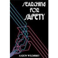 Searching for Safety by Wildavsky,Aaron, 9780912051185