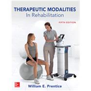 Therapeutic Modalities in Rehabilitation, Fifth Edition by Prentice, William, 9781259861185