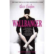 Wallbanger by Clayton, Alice, 9781476741185
