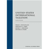 United States International Taxation by Postlewaite, Philip F.; Tokic, Genevieve A.; Sheffield, Jeffrey T.; Weiss, Mitchell B., 9781531011185