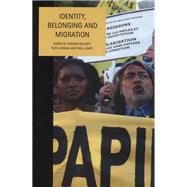 Identity, Belonging and Migration by Delanty, Gerard; Wodak, Ruth; Jones, Paul, 9781846311185