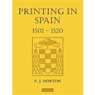 Printing in Spain 1501–1520 by F. J. Norton, 9780521131186
