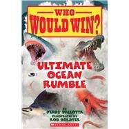 Ultimate Ocean Rumble (Who Would Win?) by Pallotta, Jerry; Bolster, Rob, 9780545681186