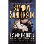 Arcanum Unbounded by Sanderson, Brandon, 9780765391186