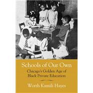 Schools of Our Own by Hayes, Worth Kamili, 9780810141186