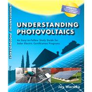 Understanding Photovoltaics:  Comprehensive design and installation guide for residential solar PV systems by Jay Warmke, 9780979161186