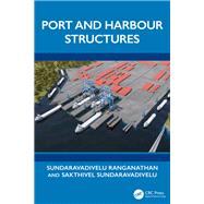 Port and Harbour Structures by Sundaravadivelu Ranganathan; Sakthivel Sundaravadivelu, 9781032421186