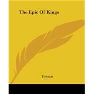 The Epic Of Kings by Firdausi, 9781419161186