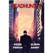 Headhunter by Parkin, Peter; Darby, Alison, 9781988281186