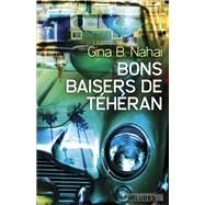 Bons baisers de Thran by Gina B. Nahai, 9782253191186