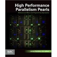 High Performance Parallelism Pearls Volume One by Reinders; Jeffers, 9780128021187