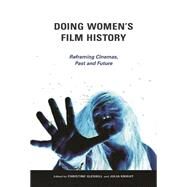 Doing Women's Film History by Gledhill, Christine; Knight, Julia, 9780252081187