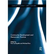 Community Development and Democratic Practice by Lachapelle, Paul; Rios, Michael, 9780367231187