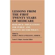 Lessons from the First Twenty Years of Medicare by Pauly, Mark V.; Kissick, William L.; Roper, Laura E., 9780812281187