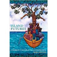 Island Futures by Sheller, Mimi, 9781478011187