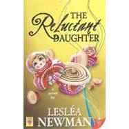 The Reluctant Daughter by Newman, Leslea, 9781602821187