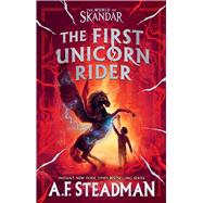 The First Unicorn Rider A World of Skandar Story by Steadman, A.F.; �umberac, Manuel, 9781665981187