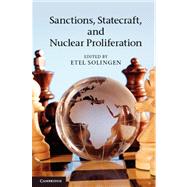 Sanctions, Statecraft, and Nuclear Proliferation by Edited by Etel Solingen, 9780521281188