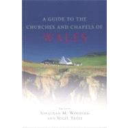 A Guide To The Churches and Chapels of Wales by Wooding, Jonathan M.; Yates, Nigel, 9780708321188