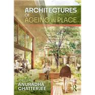 Architectures of Ageing in Place by Anuradha Chatterjee, 9781032571188