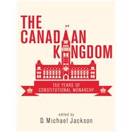 The Canadian Kingdom by Jackson, D. Michael, 9781459741188