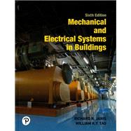 Mechanical and Electrical Systems in Buildings by Janis, Richard R.; Tao, William K. Y., 9780134701189