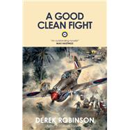 A Good Clean Fight by Robinson, Derek, 9780857051189