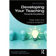 Developing Your Teaching by Kahn, Peter; Anderson, Lorraine, 9781138591189
