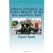 Arizona Savagery by Seals, David, 9781463521189