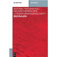Grundthemen Der Literaturwissenschaft - Erzahlen by Huber, Martin; Schmid, Wolf, 9783110401189