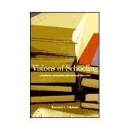 Visions of Schooling; Conscience, Community, and Common Education by Rosemary C. Salomone, 9780300081190