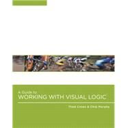 A Guide To Working With Visual Logic by Crews,Thad, 9780324601190
