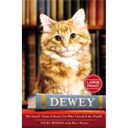 Dewey The Small-Town Library Cat Who Touched the World by Myron, Vicki; Witter, Bret, 9780446541190