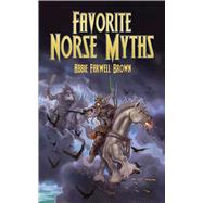 Favorite Norse Myths by Brown, Abbie Farwell; Smith, E. Boyd, 9780486451190