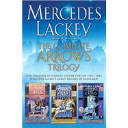 The Complete Arrows Trilogy by Lackey, Mercedes, 9780756411190
