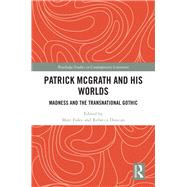 Patrick Mcgrath and His Worlds by Foley, Matt; Duncan, Rebecca, 9781138311190
