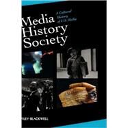 Media, History, Society A Cultural History of U.S. Media by Cramer, Janet M., 9781405161190