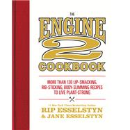 The Engine 2 Cookbook by Rip Esselstyn; Jane Esselstyn, 9781455591190