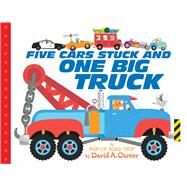 Five Cars Stuck and One Big Truck A Pop-Up Road Trip by Carter, David  A.; Carter, David  A., 9781481471190