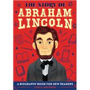 The Story of Abraham Lincoln by Jablonski, Carla; Corrigan, Patrick, 9781646111190