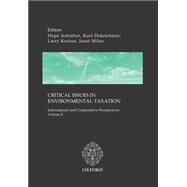 Critical Issues in Environmental Taxation Volume II: International Comparative Perspectives by Deketelaere, Kurt; Milne, Janet; Kreiser, Larry; Ashiabor, Hope, 9781904501190