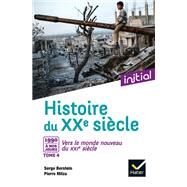 Initial - Histoire du XXe-XXIe sicle tome 4 by Jean Guiffan; Yves Gauthier; Serge Berstein; Gisle Berstein; Pierre Milza, 9782401001190