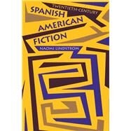 Twentieth-Century Spanish American Fiction by Lindstrom, Naomi, 9780292781191