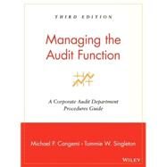 Managing the Audit Function A Corporate Audit Department Procedures Guide by Cangemi, Michael P.; Singleton, Tommie W., 9780471281191