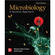 Loose Leaf for Microbiology: A Systems Approach by Cowan, Marjorie Kelly; Smith, Heidi, 9781260451191